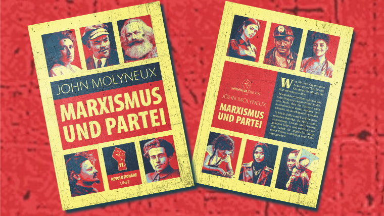 Jetzt bei uns erhältlich - „Marxismus und Partei“ von John Molyneux